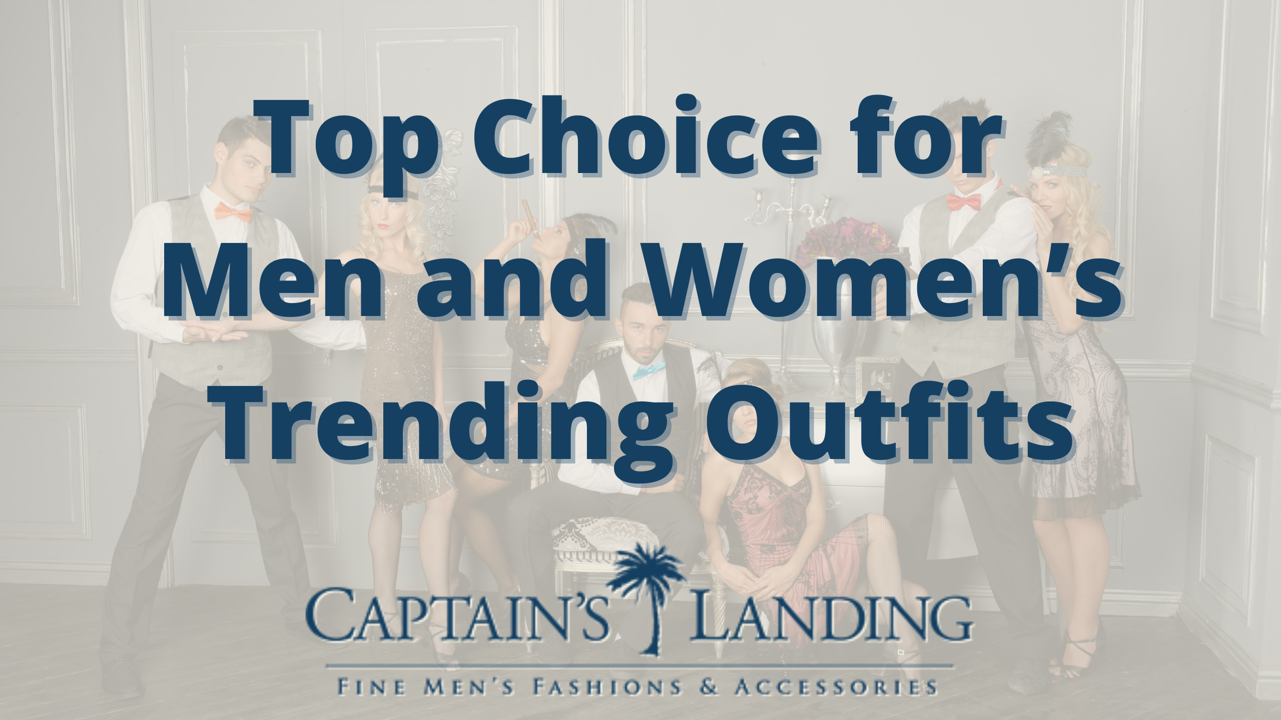 TEST Top Choice for Men and Women’s Trending Outfits Captain's Landing